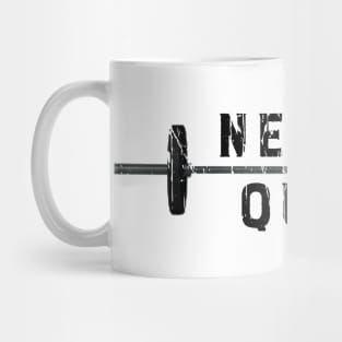 NEVER QUIT Mug